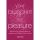 Your Blueprint for Pleasure: Discover the 5 Erotic Types to Awaken--And Fulfill--Your Desires