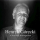 GORECKI:RETROSPECTIVE 7CD