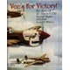 Vees For Victory!: The Story of the Allison V-1710 Aircraft Engine 1929-1948