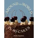 Around the World in 80 Cakes