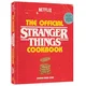 Stranger Things: The Official Cookbook: Recipes from Hawkins and Beyond