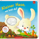 Mein erstes Guckloch-Fühlbuch: Kleiner Hase, wo bist du?