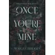 Once You're Mine