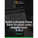 Build a Shopify Store from Scratch: Lean Shopify from A to Z Alpha Academy (PC / Mobile) Key GLOBAL