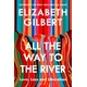 All The Way to The River