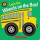Lets Go, Wheels on the Bus! (Spin Me!)