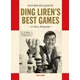 Ding Liren's Best Games: A Chess Biography of the World Champion