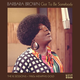 Barbara Brown - Got To Be Somebody - The XL Sessions 1960s Memphis