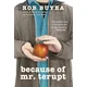 Because of Mr. Terupt