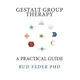 Gestalt Group Therapy: A Practical Guide: Second Edition