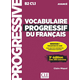 Vocabulaire progressif du français avancé + appli 2ed