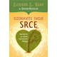 Louise L. Hay, David Kessler: Ozdravite svoje srce