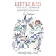 Little Red: The Real Story of Red Riding Hood.