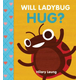 Will Ladybug Hug?