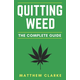Quitting Weed: The Complete Guide