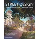 Street Design: The Secret to Great Cities and Town s, Second Edition