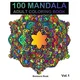 100 Mandala: Adult Coloring Book 100 Mandala Images Stress Management Coloring Book For Relaxation, Meditation, Happiness and Relie