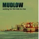 Mudlow - Waiting For The Tide To Rise (LP)