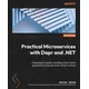 Practical Microservices with Dapr and .NET - Second Edition